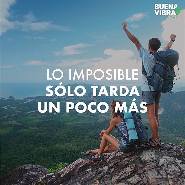 Acorde Con La Vida Lo Imposible S Lo Tarda Un Poco M S