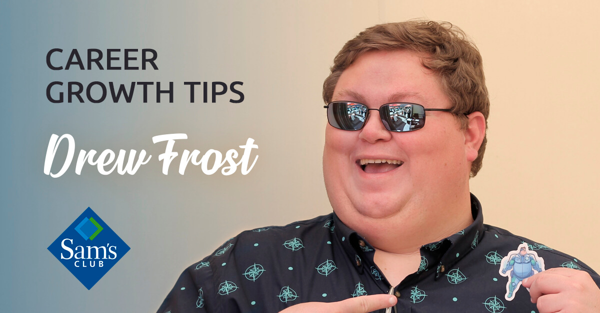 Career Growth Tips From Drew Frost Sam S Club Mobile Heroes