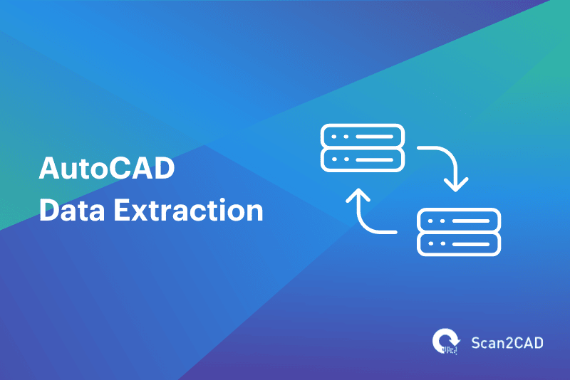 Complete Guide To Autocad Data Extraction Feature