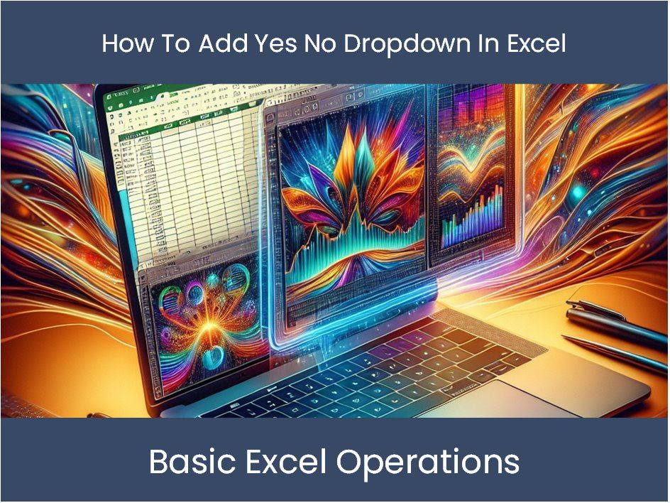 Create Yes No Dropdown Excel Excel Tutorials Amp Templates