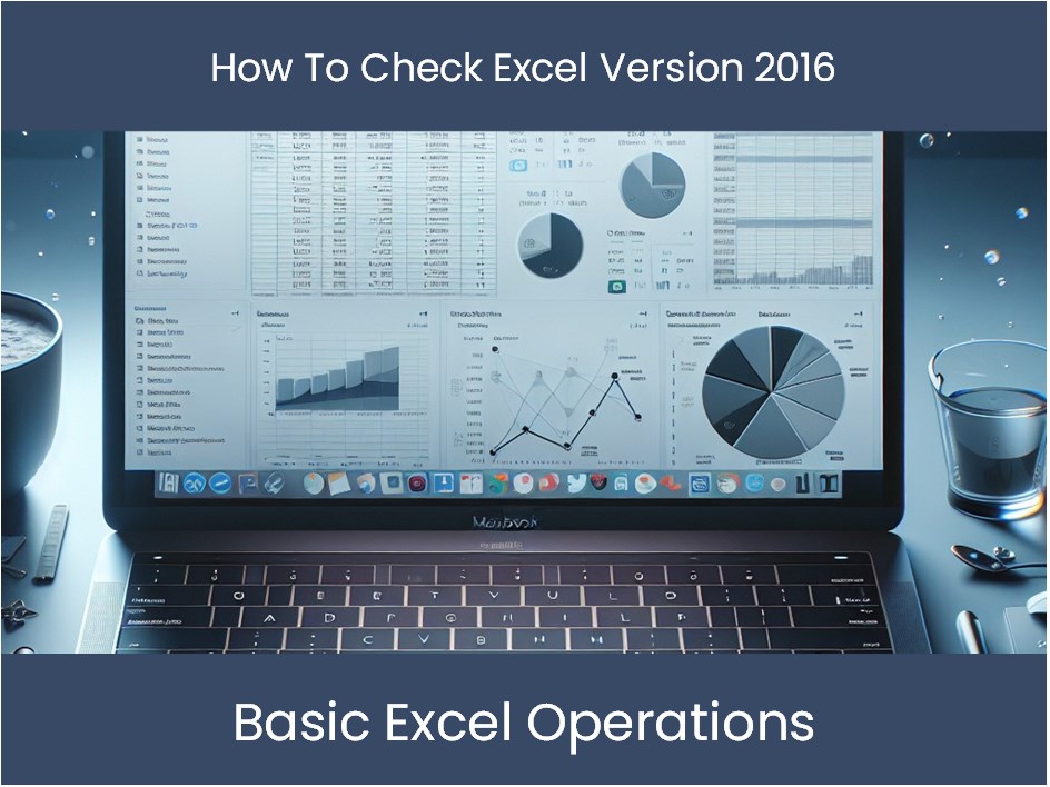 Excel Tutorial How To Check Excel Version 2016 Excel Dashboards Com