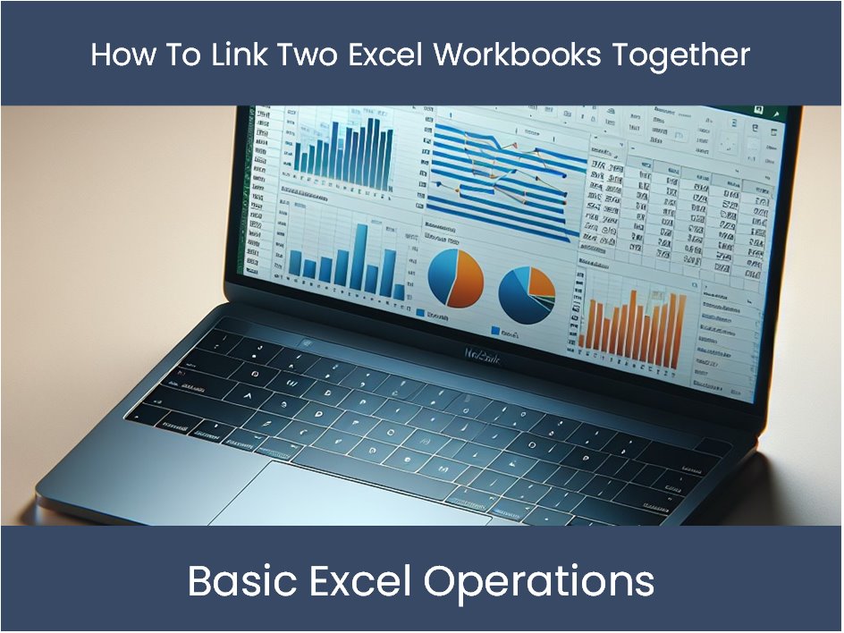 Excel Tutorial How To Link Two Excel Workbooks Together Excel