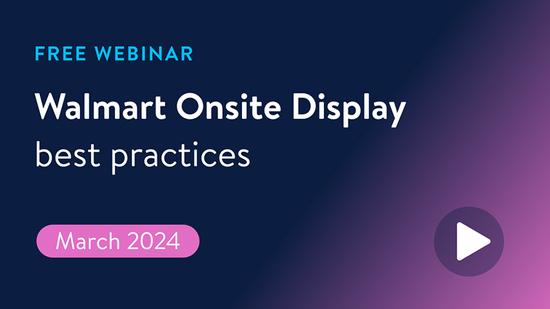 Getting Started With Walmart Onsite Display The Ultimate Guide For 2025