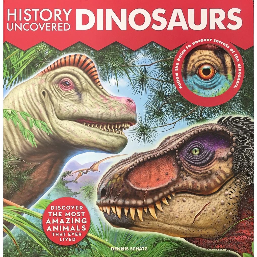 History Uncovered History Uncovered Dinosaurs Discover The Most Amazing Animals That Ever