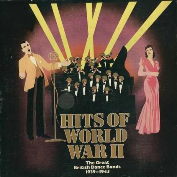 Hits Of World War Ii The Great British Dance Bands 1939 1945 1977