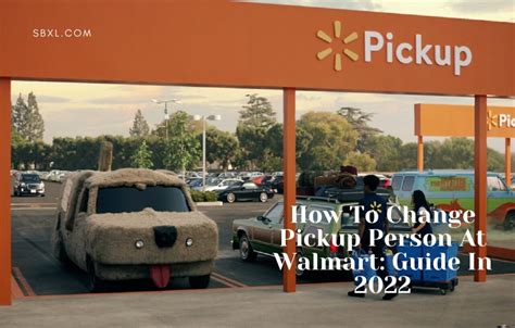 How To Change Pickup Person At Walmart Guide In 2025