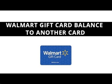 How To Transfer Walmart Gift Card Balance To Another Card Youtube