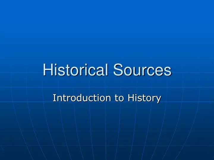 Ppt Historical Sources Powerpoint Presentation Free Download Id