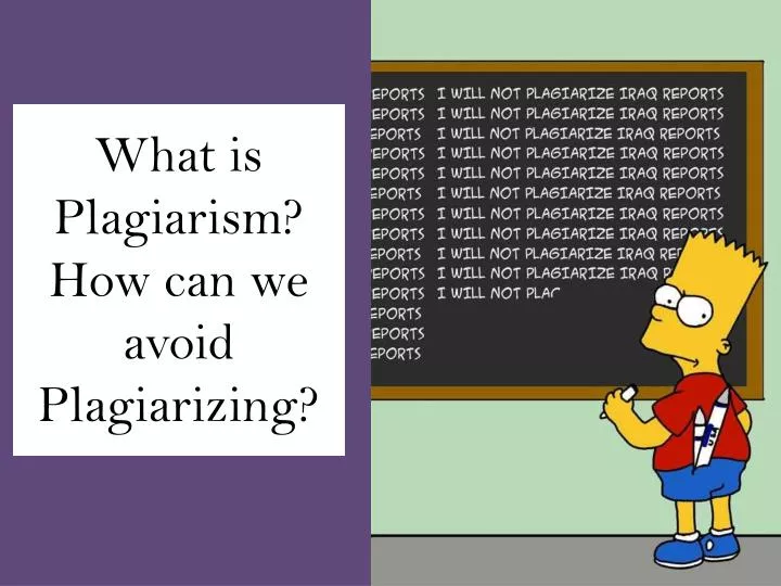 Ppt What Is Plagiarism How Can We Avoid Plagiarizing Powerpoint