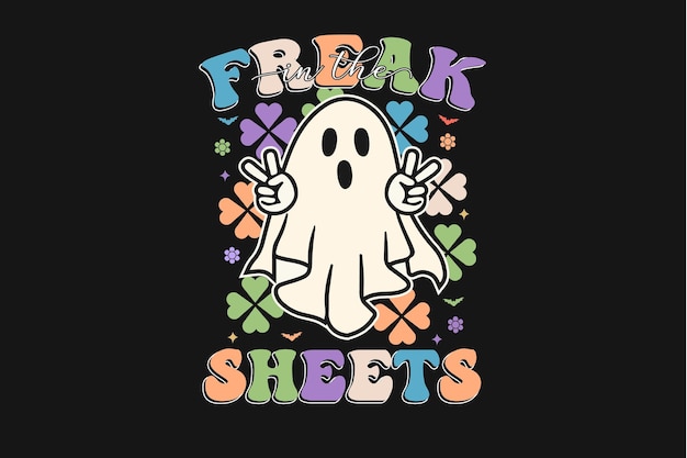 Premium Vector Freak In The Sheets Halloween Sublimation T Shirt Design