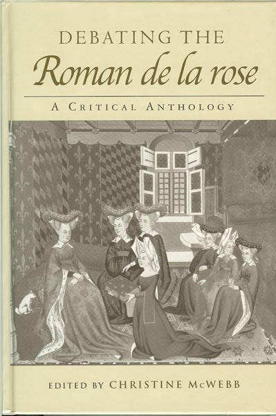 Reading The Roman De La Rose In Text And Image Margot University Of