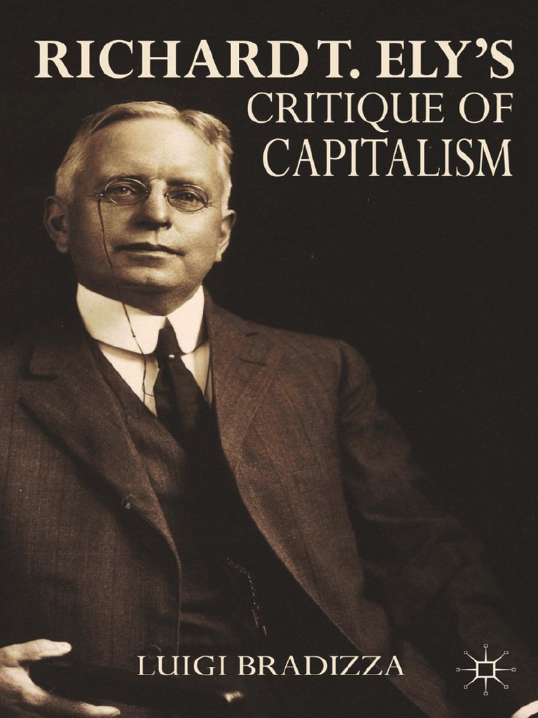 Richard T Ely S Critique Of Capitalism Springerlink