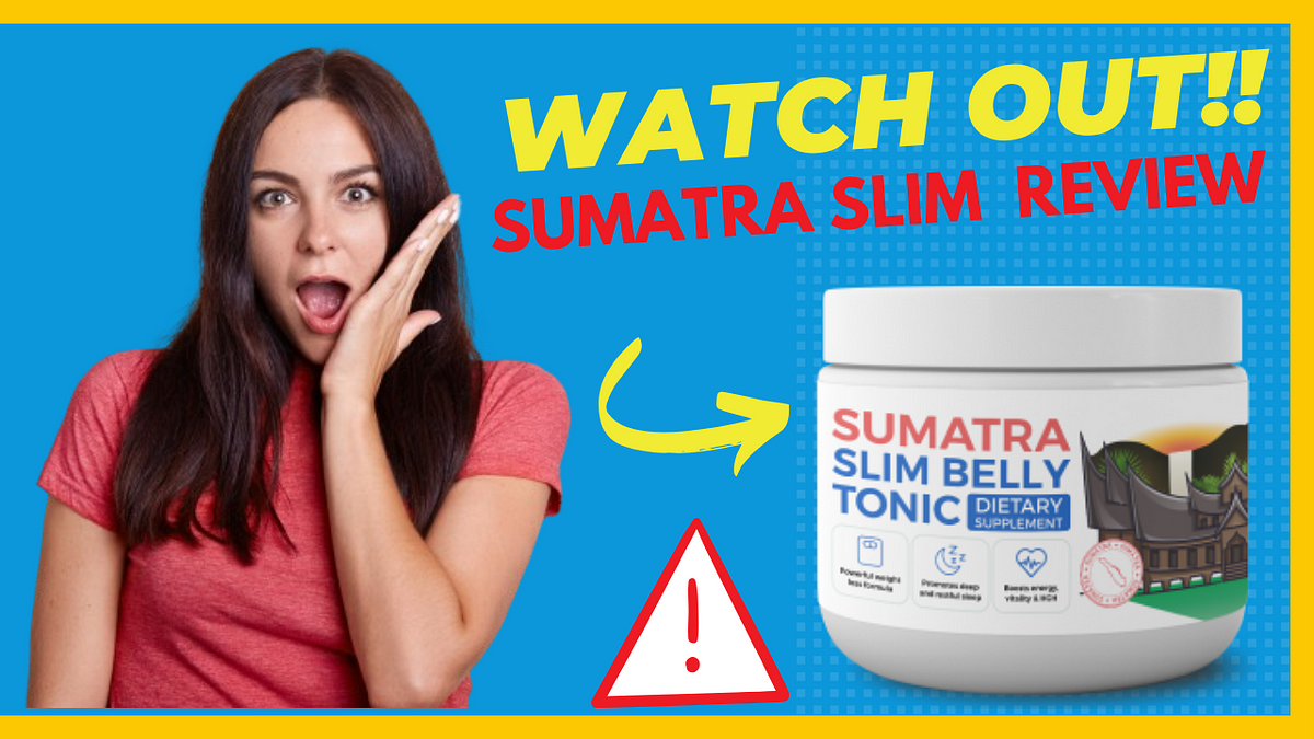 Sumatra Slim Belly Tonic Official 1 Weight Loss Formula