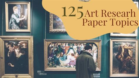 The Best 125 Art Research Paper Topics For 2023