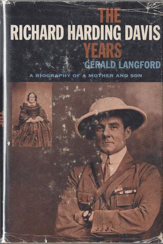 The Richard Harding Davis Years A Biography Of A Mother And Son By