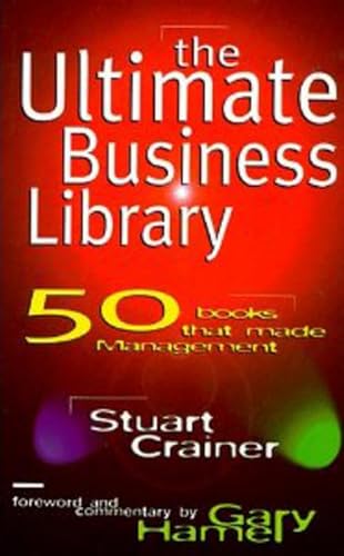 The Ultimate Business Library 50 Books That Made Management By Stuart