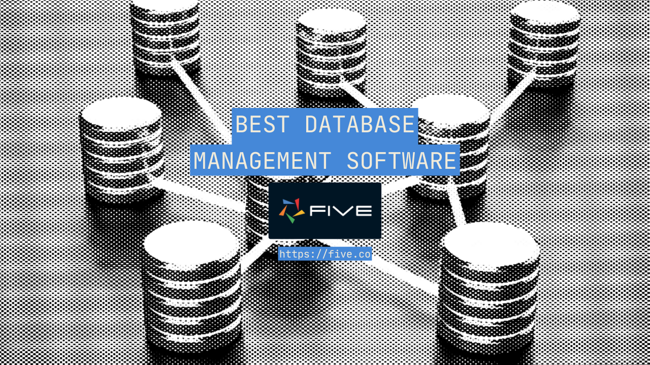 Top 7 Best Free Database Management Software In 2024