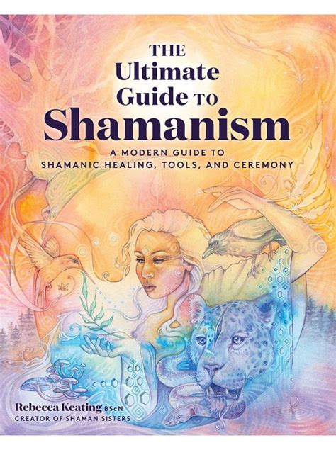 Ultimate Guide To Shamanism By Rebecca Keating Walmart Com