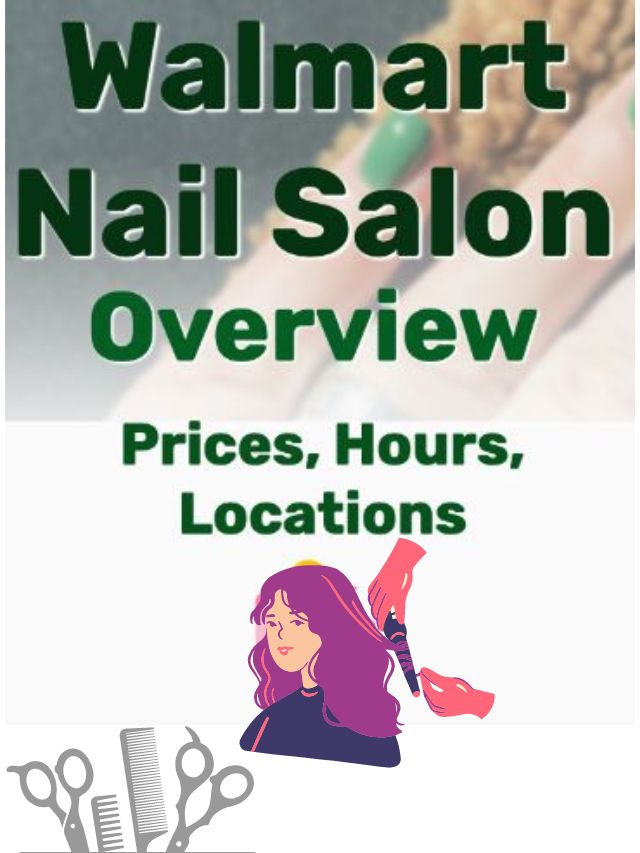 Walmart Nail Salon Prices Hours Amp Locations 2023