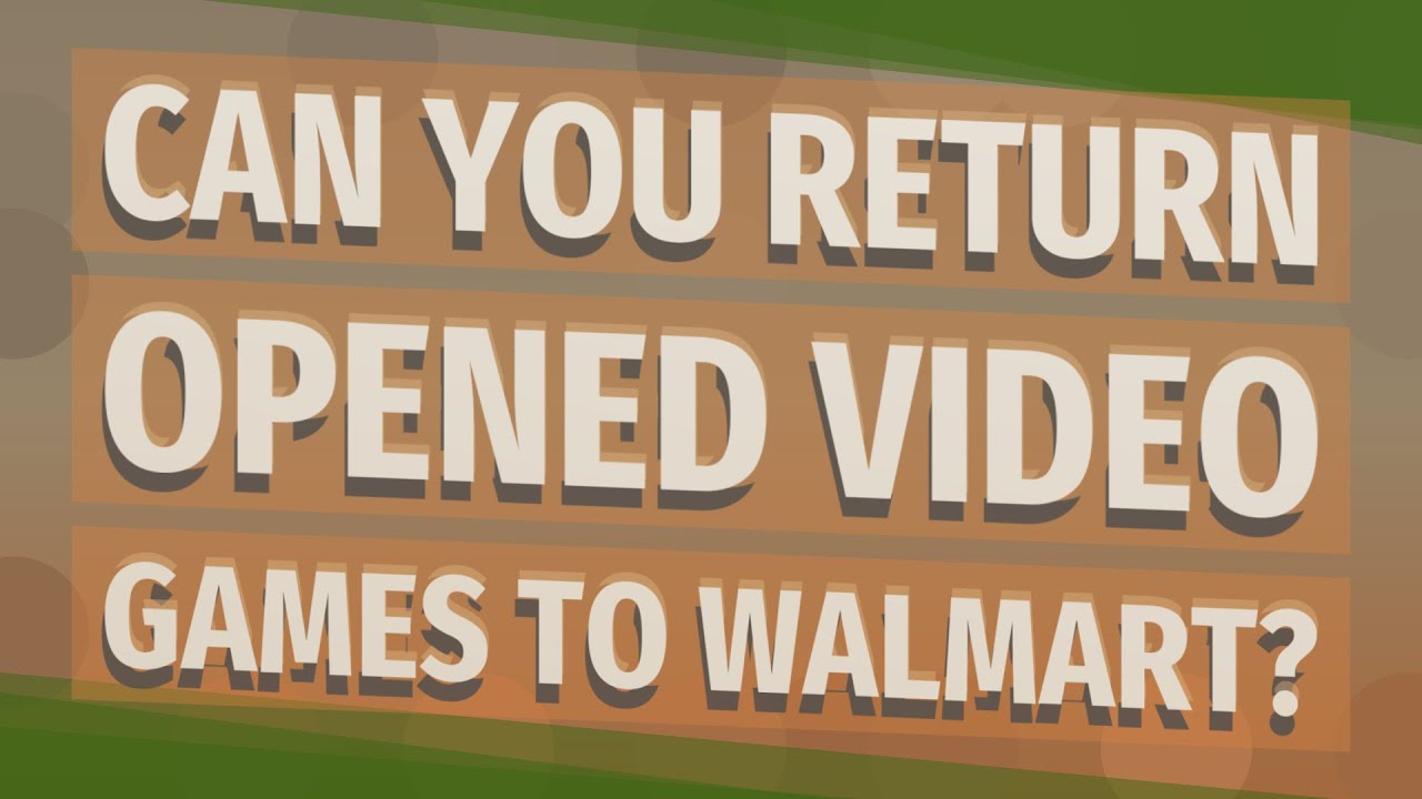 Walmart Video Game Return Policy What You Need To Know Discovering