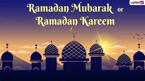 What Does Ramadan Mubarak And Ramadan Kareem Mean World News Metro